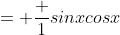 = \frac {1}{sinxcosx}