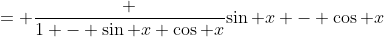 = \frac {1 - \sin x \cos x}{\sin x - \cos x}