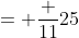 = \frac {11}{25}