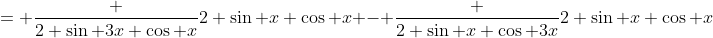 = \frac {2 \sin 3x \cos x}{2 \sin x \cos x} - \frac {2 \sin x \cos 3x}{2 \sin x \cos x}