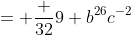 = \frac {32}9 b^{26}c^{-2}