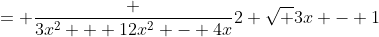 = \frac {3x^2 + 12x^2 - 4x}{2 \sqrt {3x - 1}}
