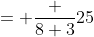 = \frac {8+3}{25}
