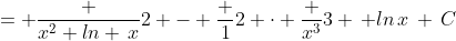 = \frac {x^2 ln \,x}{2} - \frac {1}{2} \cdot \frac {x^3}{3} \, ln\,x\,+\,C