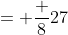 = \frac 8{27}
