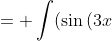 = \int(\sin{(3x)})^2dx