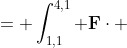 = \int^{4,1}_{1,1} \bold{F}\cdot ~d\bold{r} + \int^{4,4}_{4,1} \bold{F}\cdot ~d\bold{r}