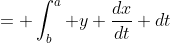 = \int^a_b y \frac{dx}{dt} dt