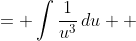 \displaystyle \begin{align*} \int{\frac{e^x}{\left(e^x + 4\right)^3}\,dx} &= \int{\frac{1}{u^3}\,du} \\ &= \int{u^{-3}\,du} \end{align*}