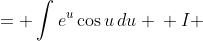 \displaystyle \begin{align*} I &= \int{e^u\cos{u}\,du} \\ I &= e^u\sin{u} - \int{e^u\sin{u}\,du} \\ I &= e^u\sin{u} - \left(-e^u\cos{u} - \int{-e^u\cos{u}\,du}\right) \\ I &= e^u\sin{u} + e^u\cos{u} - \int{e^u\cos{u}\,du} + c \\ I &= e^u\sin{u} + e^u\cos{u} - I + c \\ 2I &= e^u\sin{u} + e^u\cos{u} + c \\ I &= \frac{1}{2}e^u\sin{u} + \frac{1}{2}e^u\cos{u} + C \textrm{ where }C = \frac{1}{2}c \\ I &= \frac{1}{2}e^{\log{x}}\sin{\log{x}} + \frac{1}{2}e^{\log{x}}\cos{\log{x}} + C \\ I &= \frac{1}{2}x\sin{\log{x}} + \frac{1}{2}x\cos{\log{x}} + C \end{align*}