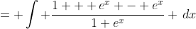 = \int \frac{1 + e^x - e^x}{1+e^x} \,dx