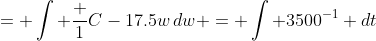 = \int \frac {1}{C-17.5w}\,dw = \int 3500^{-1} dt