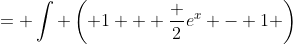 = \int \left( 1 + \frac 2{e^x - 1} \right)~dx