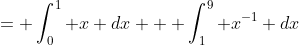 = \int_{0}^{1} x dx + \int_{1}^{9} x^{-1} dx