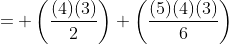 = \left(\frac{(4)(3)}{2}\right) \left(\frac{(5)(4)(3)}{6}\right)