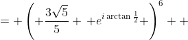 \displaystyle \begin{align*} \left( \frac{\overline{z_2}}{z_1} \right)^6 &= \left( \frac{3\sqrt{5}}{5} \, e^{i\arctan{\frac{1}{2}}} \right)^6 \\ &= \frac{3^6}{5^3} \, e^{6i\arctan{\frac{1}{2}}} \\ &= \frac{729}{125} \left[ \cos{\left( 6\arctan{\frac{1}{2}} \right)} + i\sin{\left( 6\arctan{\frac{1}{2}} \right)} \right] \\ &= \frac{729}{125} \left( -\frac{117}{125} + \frac{44}{125}\,i \right) \end{align*}