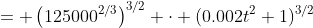 = \left(125000^{2/3}\right)^{3/2} \cdot (0.002t^2+1)^{3/2}