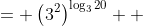 \displaystyle \begin{align*} 9^{\log_3{20}} &= \left(3^2\right)^{\log_3{20}} \\ &= 3^{2\log_3{20}} \\ &= 3^{\log_3{\left(20^2\right)}} \\ &= 20^2 \\ &= 400 \end{align*}