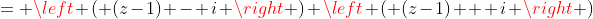 = \left ( (z-1) - i \right ) \left ( (z-1) + i \right )