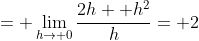 = \lim_{h\to 0}\frac{2h+ h^2}{h}= 2