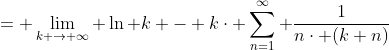 = \lim_{k \rightarrow \infty} \ln k - k\cdot \sum_{n=1}^{\infty} \frac{1}{n\cdot (k+n)}