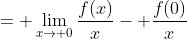 = \lim_{x\to 0}\frac{f(x)}{x}- \frac{f(0)}{x}