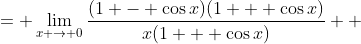 \displaystyle \begin{align*} \lim_{x \to 0}\frac{1 - \cos{x}}{x} &= \lim_{x \to 0}\frac{(1 - \cos{x})(1 + \cos{x})}{x(1 + \cos{x})} \\ &= \lim_{x \to 0}\frac{1 - \cos^2{x}}{x(1 + \cos{x})} \\ &= \lim_{x \to 0}\frac{\sin^2{x}}{x(1 + \cos{x})} \\ &= \lim_{x \to 0}\frac{\sin{x}}{x}\cdot\lim_{x \to 0}\frac{\sin{x}}{1 + \cos{x}} \\ &= 1\cdot 0 \\ &= 0   \end{align*}