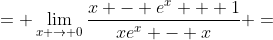 = \lim_{x \to 0}\frac{x - e^x + 1}{xe^x - x} =