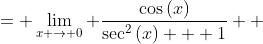 \displaystyle \begin{align*} \lim_{x \to 0}\frac{\sin{(x)}}{\tan{(x)} + x} &= \lim_{x \to 0}\frac{\frac{d}{dx} \left[ \sin{(x)} \right]}{\frac{d}{dx}\left[ \tan{(x)} + x \right] } \\ &= \lim_{x \to 0} \frac{\cos{(x)}}{\sec^2{(x)} + 1} \\ &= \lim_{x \to 0}\frac{1}{1^2 + 1} \\ &= \frac{1}{2} \end{align*}
