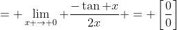 = \lim_{x \to 0} \frac{-\tan x}{2x} = \left[\frac{0}{0}\right]