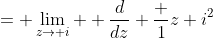 = \lim_{z\to i}  \frac{d}{dz} \frac {1}{z+i}^2