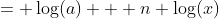 = \log(a) + n \log(x)