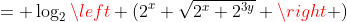 = \log_2{\left (2^x \sqrt{2^x 2^{3y}} \right )}
