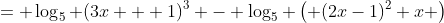 = \log_5 (3x + 1)^3 - \log_5 \left( (2x-1)^2 x \right)