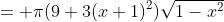 = \pi(9+3(x+1)^2)\sqrt{1-x^2}