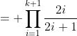= \prod_{i=1}^{k+1}\frac{2i}{2i+1}