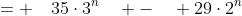 = \quad35\cdot3^n\quad -\quad 29\cdot2^n