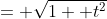 = \sqrt{1+ t^2}