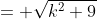 = \sqrt{k^2+9}