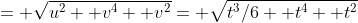 = \sqrt{u^2+ v^4+ v^2}= \sqrt{t^3/6+ t^4+ t^2}