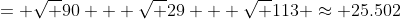 = \sqrt {90} + \sqrt {29} + \sqrt {113} \approx 25.502