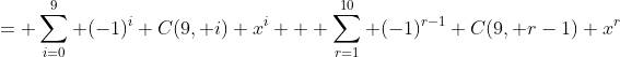 = \sum_{i=0}^9 (-1)^i C(9, i) x^i + \sum_{r=1}^{10} (-1)^{r-1} C(9, r-1) x^r