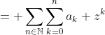 \displaystyle \left(\sum_{n\in\mathbb{N}}a_n z^n\right)\left(\sum_{n\in\mathbb{N}}z^n\right) &= \sum_{n\in\mathbb{N}}\sum_{k=0}^{n}a_k z^k