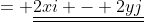 = \underline{\underline{2xi - 2yj}}
