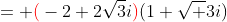 = {\color{red}(}-2+2\sqrt3i{\color{red})}(1+\sqrt 3i)