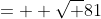 =  {\sqrt {81}}