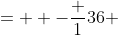 =  -\frac {1}{36} 