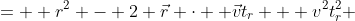 \begin{array}{lll} |\vec{r} - \vec{v}t_r|^2 &=  r^2 - 2 \vec{r} \cdot  \vec{v}t_r + v^2t_r^2 &= c^2(t - t_r)^2 \\ \vec{r} \cdot \vec{v} &=  \frac{1}{2t_r} ( r^2 + v^2 - c^2(t - t_r)^2 ) & \end{array}