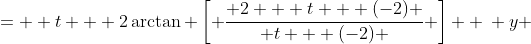 \displaystyle \begin{align*} y &=  t + 2\arctan{ \left[ \frac{ 2 + t + (-2) }{ t + (-2) } \right] } \\ y &= t + 2\arctan{ \left( \frac{ t }{ t - 2 }  \right) } \end{align*} 