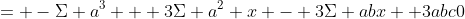 \begin{aligned}0&= -\Sigma a^3 + 3\Sigma a^2 x - 3\Sigma abx +3abc\\0&= -\Sigma a^3 + 3\Sigma a^2 \Big(\frac{\Sigma a}{3} \Big) - 3\Sigma ab\Big(\frac{\Sigma a}{3} \Big) +3abc\\0&=-\Sigma a^3 + \Sigma a^2 \Sigma a - \Sigma ab \Sigma a +3abc\\0&=-\Sigma a^3 + \Sigma a^3+ \Sigma a^2b -\Sigma a^2b -3abc +3abc\\0&=0.\end{aligned}